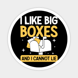 I Like Big Boxes and I Cannot Lie Magnet